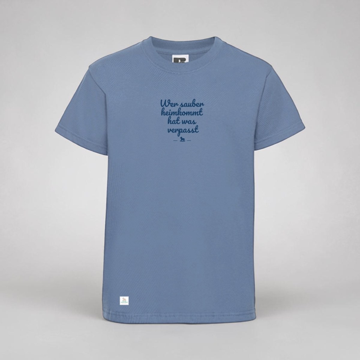 Wer sauber heimkommt hat was verpasst – T-Shirt